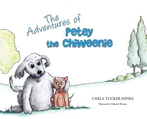 Image du vendeur pour The Adventures of Petey the Chiweenie: Learning Patience (Hardback or Cased Book) mis en vente par BargainBookStores