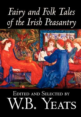 Seller image for Fairy and Folk Tales of the Irish Peasantry by W.B.Yeats, Social Science, Folklore & Mythology (Hardback or Cased Book) for sale by BargainBookStores