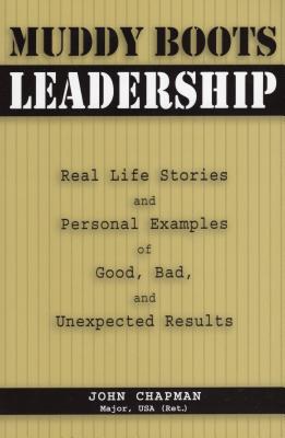 Immagine del venditore per Muddy Boots Leadership: Real Life Stories and Personal Examples of Good, Bad, and Unexpected Results (Paperback or Softback) venduto da BargainBookStores