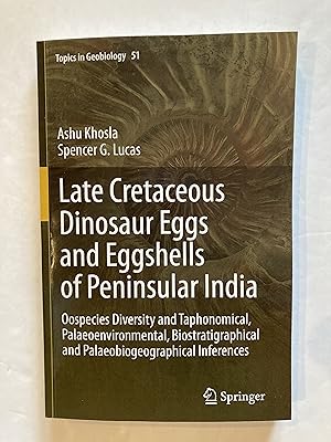 LATE CRETACEOUS DINOSAUR EGGS AND EGGSHELLS OF PENINSULAR INDIA Topics in Geobiology 51