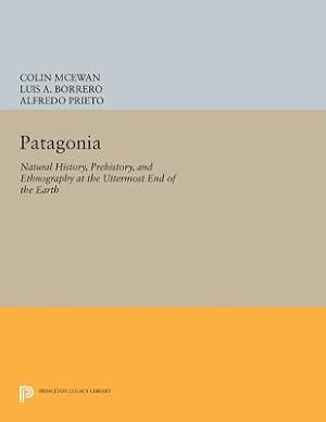 Immagine del venditore per Patagonia: Natural History, Prehistory, and Ethnography at the Uttermost End of the Earth (Paperback or Softback) venduto da BargainBookStores