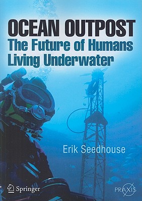 Imagen del vendedor de Ocean Outpost: The Future of Humans Living Underwater (Paperback or Softback) a la venta por BargainBookStores