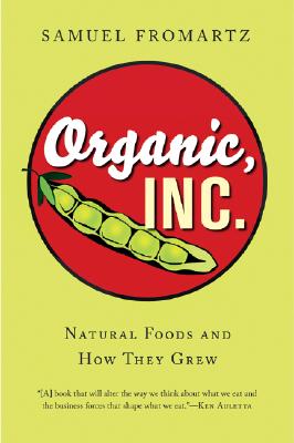 Seller image for Organic, Inc.: Natural Foods and How They Grew (Paperback or Softback) for sale by BargainBookStores
