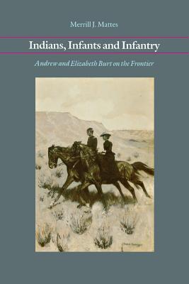 Immagine del venditore per Indians, Infants and Infantry: Andrew and Elizabeth Burt on the Frontier (Paperback or Softback) venduto da BargainBookStores