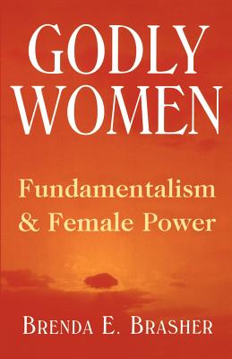 Seller image for Godly Women: Fundamentalism and Female Power (Paperback or Softback) for sale by BargainBookStores