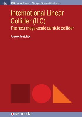 Seller image for International Linear Collider (ILC): The Next Mega-scale Particle Collider (Paperback or Softback) for sale by BargainBookStores