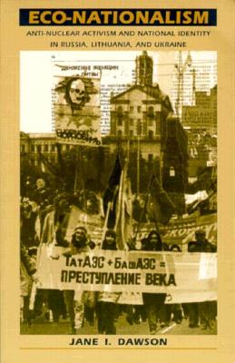 Seller image for Eco-Nationalism: Anti-Nuclear Activism and National Identity in Russia, Lithuania, and Ukraine (Paperback or Softback) for sale by BargainBookStores