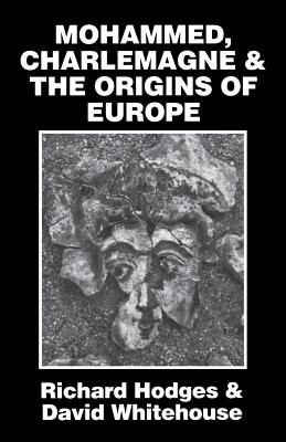 Seller image for Mohammed, Charlemagne, and the Origins of Europe: The Pirenne Thesis in the Light of Archaeology (Paperback or Softback) for sale by BargainBookStores