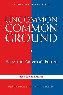 Immagine del venditore per Uncommon Common Ground: Race and America's Future (Revised, Updated) (Paperback or Softback) venduto da BargainBookStores