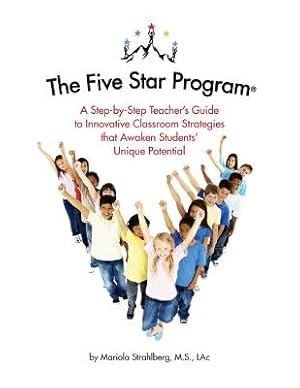 Bild des Verkufers fr The Five Star Program (R): A Step-by-Step Teacher's Guide to Innovative Classroom Strategies that Awaken Students' Unique Potential (Paperback or Softback) zum Verkauf von BargainBookStores