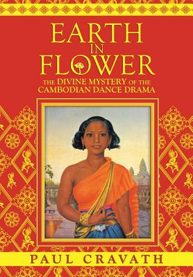 Bild des Verkufers fr Earth in Flower - The Divine Mystery of the Cambodian Dance Drama (Paperback or Softback) zum Verkauf von BargainBookStores