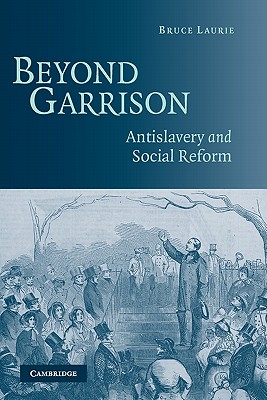 Imagen del vendedor de Beyond Garrison: Antislavery and Social Reform (Paperback or Softback) a la venta por BargainBookStores