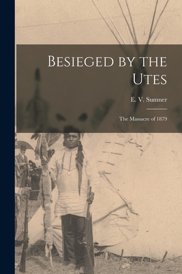Seller image for Besieged by the Utes [microform]: the Massacre of 1879 (Paperback or Softback) for sale by BargainBookStores