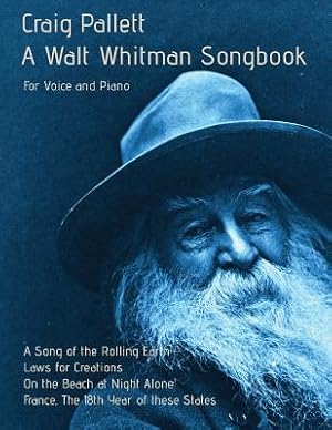 Bild des Verkufers fr A Walt Whitman Songbook: A Song of the Rolling Earth for Voice and Piano (Paperback or Softback) zum Verkauf von BargainBookStores