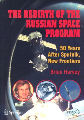 Seller image for The Rebirth of the Russian Space Program: 50 Years After Sputnik, New Frontiers (Paperback or Softback) for sale by BargainBookStores