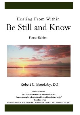 Immagine del venditore per Healing From Within Be Still and Know: Fourth Edition (Hardback or Cased Book) venduto da BargainBookStores
