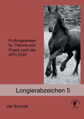 Seller image for Longierabzeichen 5: Pr�fungswissen f�r Theorie und Praxis nach der APO 2020 (Paperback or Softback) for sale by BargainBookStores