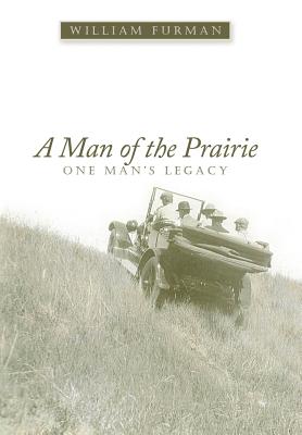 Seller image for A Man of the Prairie: One Man's Legacy (Hardback or Cased Book) for sale by BargainBookStores