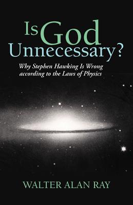 Bild des Verkufers fr Is God Unnecessary?: Why Stephen Hawking Is Wrong According to the Laws of Physics (Paperback or Softback) zum Verkauf von BargainBookStores