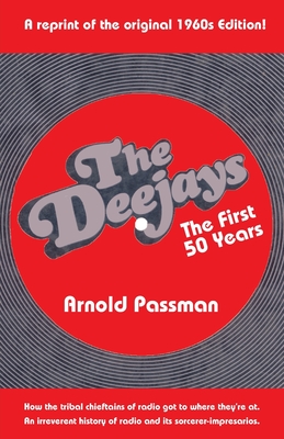 Seller image for THE DEEJAYS The First 50 Years: An Irreverent History of Radio and Its Sorcerer-Impresarios (Paperback or Softback) for sale by BargainBookStores