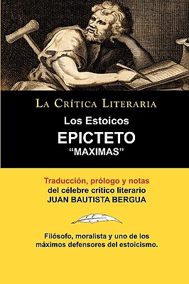Seller image for Los Estoicos: Epicteto: Maximas. La Critica Literaria. Traducido, Prologado y Anotado Por Juan B. Bergua. (Paperback or Softback) for sale by BargainBookStores