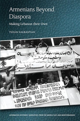 Bild des Verkufers fr Armenians Beyond Diaspora: Making Lebanon Their Own (Paperback or Softback) zum Verkauf von BargainBookStores