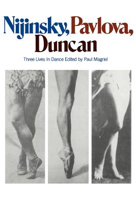 Seller image for Nijinsky, Pavlova, Duncan: Three Lives in Dance (Paperback or Softback) for sale by BargainBookStores