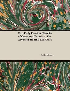 Seller image for Four Daily Exercises (First Set of Occasional Technics) - For Advanced Students and Artists (Paperback or Softback) for sale by BargainBookStores