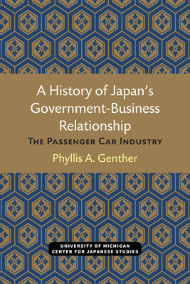 Seller image for A History of Japan's Government-Business Relationship: The Passenger Car Industry Volume 20 (Paperback or Softback) for sale by BargainBookStores