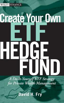 Immagine del venditore per Create Your Own ETF Hedge Fund: A Do-It-Yourself ETF Strategy for Private Wealth Management (Hardback or Cased Book) venduto da BargainBookStores