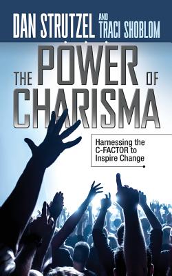 Seller image for The Power of Charisma: Harnessing the C-Factor to Inspire Change (Paperback or Softback) for sale by BargainBookStores
