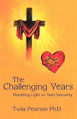 Seller image for The Challenging Years: Shedding Light on Teen Sexuality (Paperback or Softback) for sale by BargainBookStores