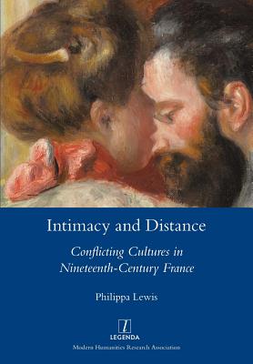 Seller image for Intimacy and Distance: Conflicting Cultures in Nineteenth-Century France (Paperback or Softback) for sale by BargainBookStores