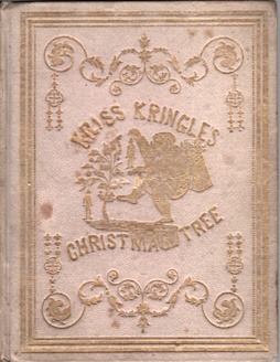 Bild des Verkufers fr Kriss Kringle's Christmas Tree. A holiday present for boys and girls zum Verkauf von Harry E Bagley Books Ltd