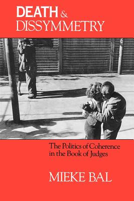 Seller image for Death and Dissymmetry: The Politics of Coherence in the Book of Judges (Paperback or Softback) for sale by BargainBookStores