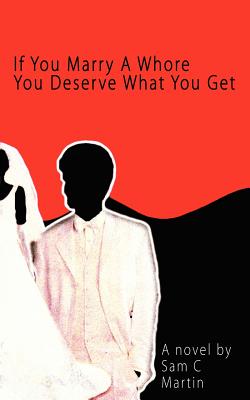 Seller image for If You Marry A Whore You Deserve What You Get (Paperback or Softback) for sale by BargainBookStores