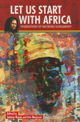 Bild des Verkufers fr Let Us Start with Africa: Foundations of Rastafari Scholarship (Paperback or Softback) zum Verkauf von BargainBookStores