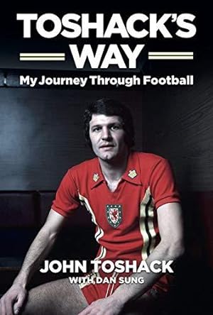 Seller image for Toshack's Way: My Journey Through Football: My Journey in Football for sale by WeBuyBooks