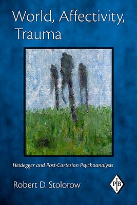 Immagine del venditore per World, Affectivity, Trauma: Heidegger and Post-Cartesian Psychoanalysis (Paperback or Softback) venduto da BargainBookStores