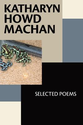 Imagen del vendedor de Katharyn Howd Machan: Selected Poems (Paperback or Softback) a la venta por BargainBookStores