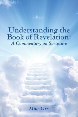 Image du vendeur pour Understanding the Book of Revelation: A Commentary on Scripture (Paperback or Softback) mis en vente par BargainBookStores
