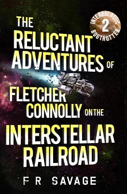 Bild des Verkufers fr The Reluctant Adventures of Fletcher Connolly on the Interstellar Railroad Vol. 2: Intergalactic Bogtrotter (Paperback or Softback) zum Verkauf von BargainBookStores