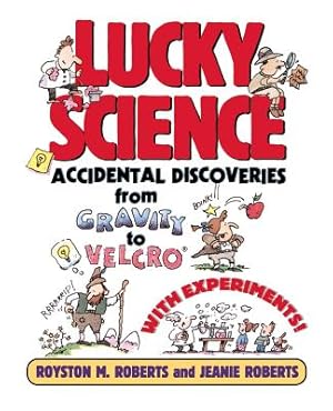 Seller image for Lucky Science: Accidental Discoveries from Gravity to Velcro, with Experiments (Paperback or Softback) for sale by BargainBookStores