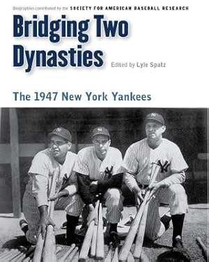 Seller image for Bridging Two Dynasties: The 1947 New York Yankees (Paperback or Softback) for sale by BargainBookStores