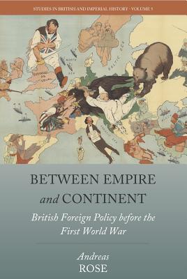 Immagine del venditore per Between Empire and Continent: British Foreign Policy Before the First World War (Paperback or Softback) venduto da BargainBookStores