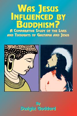 Seller image for Was Jesus Influenced by Buddhism?: A Comparative Study of the Lives and Thoughts of Gutama and Jesus (Paperback or Softback) for sale by BargainBookStores