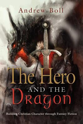 Seller image for The Hero and the Dragon: Building Christian Character Through Fantasy Fiction (Paperback or Softback) for sale by BargainBookStores