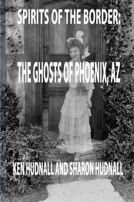 Seller image for Spirits of the Border: Ghosts of Phoenix, AZ (Paperback or Softback) for sale by BargainBookStores