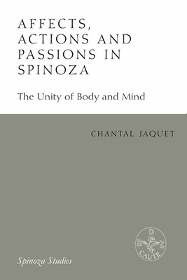 Seller image for Affects, Actions and Passions in Spinoza: The Unity of Body and Mind (Paperback or Softback) for sale by BargainBookStores