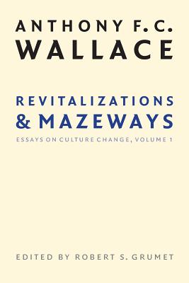 Bild des Verkufers fr Revitalizations and Mazeways: Essays on Culture Change, Volume 1 (Paperback or Softback) zum Verkauf von BargainBookStores